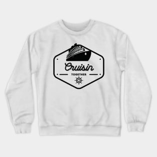 I love it when we are cruisin together Crewneck Sweatshirt